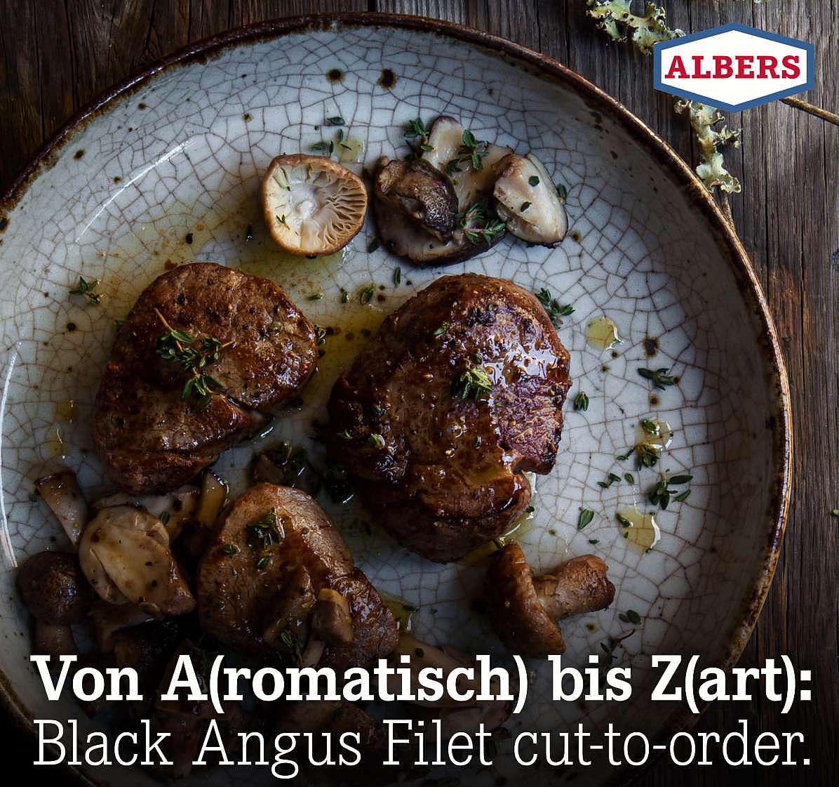 Von A(romatisch) bis Z(art): Black Angus Filet cut-to-order.