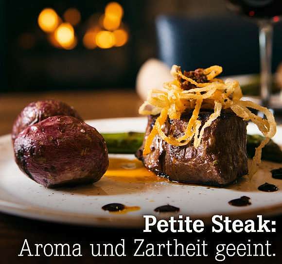 Verpasst? Petite Steak: Aroma und Zartheit geeint.