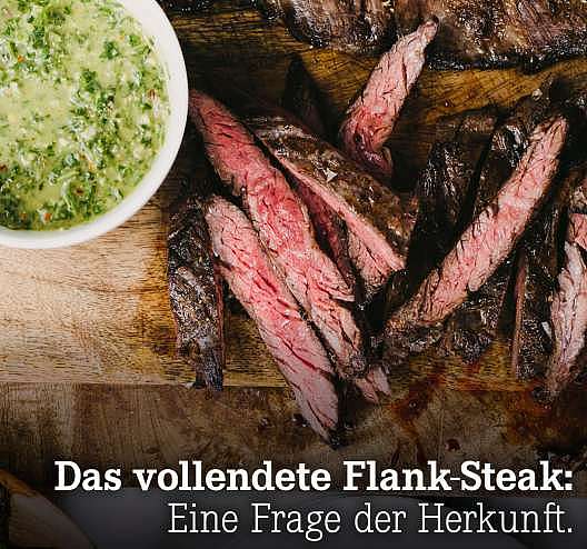 Verpasst? Das vollendete Flank-Steak: Eine Frage der Herkunft.