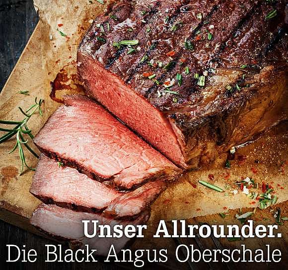 Verpasst? Unser Allrounder: Die Black Angus Oberschale.